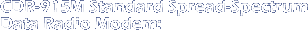 CDR-915M Standard Spread-
Spectrum Data Radio Modem:
